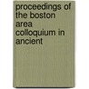 PROCEEDINGS OF THE BOSTON AREA COLLOQUIUM IN ANCIENT by J.J. Cleary