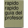 RAPIDO RAPIDO GUIA DEL PROFESOR door L. Miquel