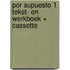 POR SUPUESTO 1 TEKST- EN WERKBOEK + CASSETTE
