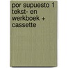 POR SUPUESTO 1 TEKST- EN WERKBOEK + CASSETTE door J. Masoliver