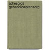 ADRESGIDS GEHANDICAPTENZORG door Onbekend
