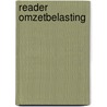 READER OMZETBELASTING door Onbekend