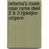 REITSMA's ROUTE NAAR ROME DEEL 2 & 3 TIJDELIJKE UITGAVE by Unknown