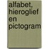ALFABET, HIEROGLIEF EN PICTOGRAM