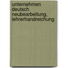 UNTERNEHMEN DEUTSCH NEUBEARBEITUNG, LEHRERHANDREICHUNG by C. Conlin