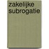 ZAKELIJKE SUBROGATIE