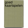 GOED KAARTSPELEN by J. Botermans
