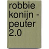 ROBBIE KONIJN - PEUTER 2.0 door Onbekend