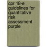 CPR 18-E GUIDELINES FOR QUANTITATIVE RISK ASSESSMENT PURPLE door Onbekend