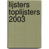 LIJSTERS TOPLIJSTERS 2003 by Unknown