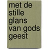 MET DE STILLE GLANS VAN GODS GEEST by L. Leijssen