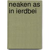 NEAKEN AS IN IERDBEI by Sjoerd Bottema
