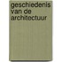 GESCHIEDENIS VAN DE ARCHITECTUUR