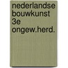 NEDERLANDSE BOUWKUNST 3E ONGEW.HERD. by K. Kleijn