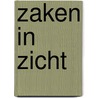 ZAKEN IN ZICHT door Onbekend