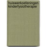 HUISWERKOEFENINGEN KINDERFYSIOTHERAPIE door R. den Hartog