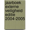 JAARBOEK EXTERNE VEILIGHEID EDITIE 2004-2005 door D. Meijden