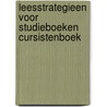 LEESSTRATEGIEEN VOOR STUDIEBOEKEN CURSISTENBOEK door Onbekend