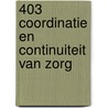 403 COORDINATIE EN CONTINUITEIT VAN ZORG door Siesling