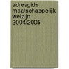 ADRESGIDS MAATSCHAPPELIJK WELZIJN 2004/2005 by Unknown