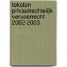TEKSTEN PRIVAATRECHTELIJK VERVOERRECHT 2002-2003 door Onbekend