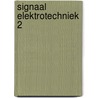 SIGNAAL ELEKTROTECHNIEK 2 by Unknown