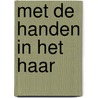 MET DE HANDEN IN HET HAAR by Lancker