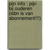 PIJN INFO : PIJN BIJ OUDEREN (ISBN IS VAN ABONNEMENT!!!) door Onbekend