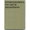 KINDERMANDALA's OM ZELF TE AQUARELLEREN door Onbekend