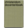 CHRISTENDOM DOCENTENBOEK by T. Vink