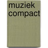 MUZIEK COMPACT door M. Weeks