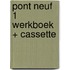 PONT NEUF 1 WERKBOEK + CASSETTE