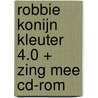 ROBBIE KONIJN KLEUTER 4.0 + ZING MEE CD-ROM door Onbekend