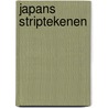JAPANS STRIPTEKENEN door C. Hart