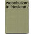 WOONHUIZEN IN FRIESLAND /