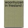 WOONHUIZEN IN FRIESLAND / door Karstkarel