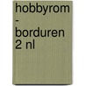 HOBBYROM - BORDUREN 2 NL door Onbekend