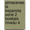ALMACENES LA ESPANOLA SERIE 2 BOEKJES NIVEAU 4 door Onbekend