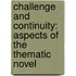 CHALLENGE AND CONTINUITY: ASPECTS OF THE THEMATIC NOVEL