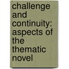 CHALLENGE AND CONTINUITY: ASPECTS OF THE THEMATIC NOVEL door M. Buckley