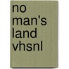 NO MAN's LAND VHSNL door D. Tanovic