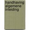 HANDHAVING ALGEMENE INLEIDING by A. Hartman