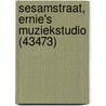 SESAMSTRAAT, ERNIE's MUZIEKSTUDIO (43473) by Unknown