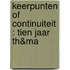 KEERPUNTEN OF CONTINUITEIT : TIEN JAAR TH&MA
