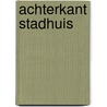 ACHTERKANT STADHUIS door Verhulst