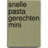 SNELLE PASTA GERECHTEN MINI
