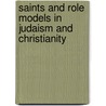 SAINTS AND ROLE MODELS IN JUDAISM AND CHRISTIANITY door M. Poorthuis