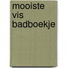 MOOISTE VIS BADBOEKJE by Pfister