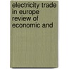 ELECTRICITY TRADE IN EUROPE REVIEW OF ECONOMIC AND by J. Bielecki