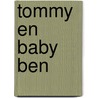 TOMMY EN BABY BEN door Onbekend